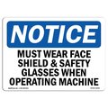 Signmission OSHA Sign, Must Wear Face Shield & Glasses When, 10in X 7in Rigid Plastic, 10" W, 7" H, Landscape OS-NS-P-710-L-14294